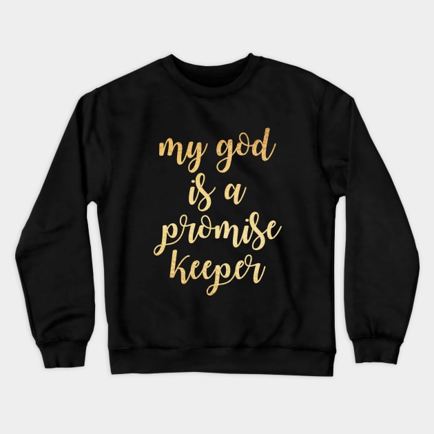 My god is a promise keeper Crewneck Sweatshirt by Dhynzz